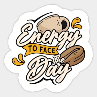 Face the Day Sticker